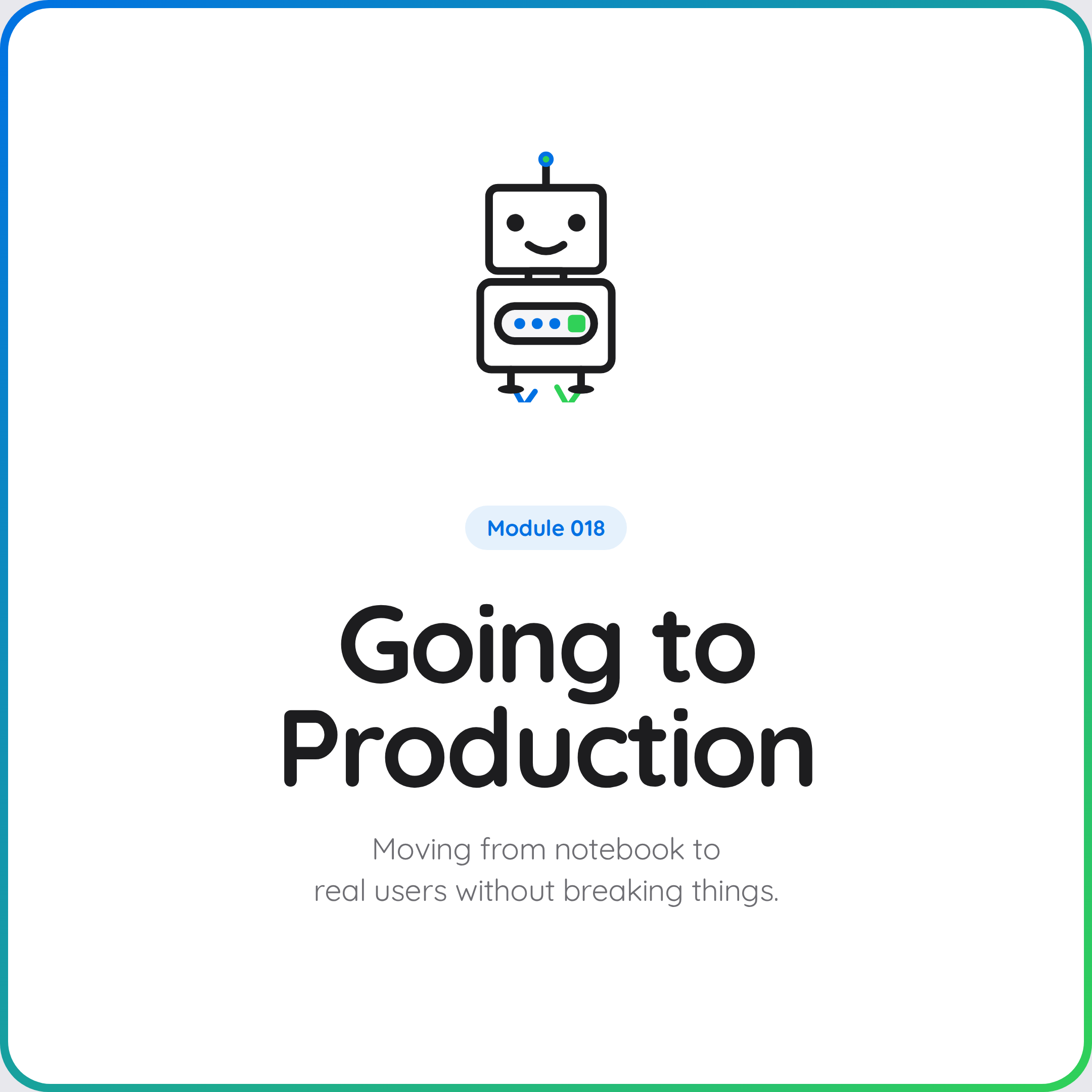 Coming Soon: Going to Production